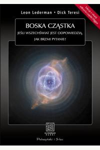 Boska cząstka. Jeśli Wszechświat jest odpowiedzią, jak brzmi pytanie?