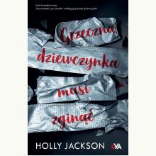 Grzeczna dziewczynka musi zginąć, 9788382990614 Grzeczna dziewczynka musi zginąć, 9788382990614