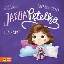 Jadzia Pętelka idzie spać, 9788382991635 Jadzia Pętelka idzie spać, 9788382991635