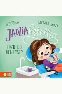 Jadzia Pętelka idzie do dentysty