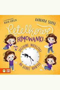 Pętelkowe rymowanki. Jadziowe wierszyki na dobre nawyki