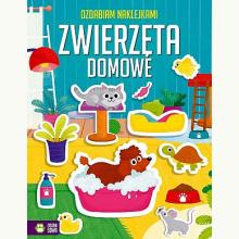 Ozdabiam naklejkami. Zwierzęta domowe, 9788382996241 Ozdabiam naklejkami. Zwierzęta domowe, 9788382996241