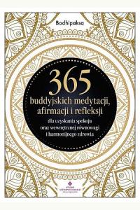 365 buddyjskich medytacji, afirmacji i refleksji..