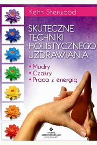 Skuteczne techniki holistycznego uzdrawiania