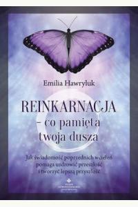 Reinkarnacja - co pamięta twoja dusza...