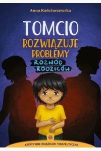 Tomcio rozwiązuje problemy. Rozwód rodziców