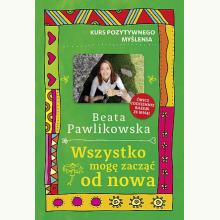 Kurs pozytywnego myślenia. Wszystko mogę zacząć od nowa, 9788383105482 Kurs pozytywnego myślenia. Wszystko mogę zacząć od nowa, 9788383105482