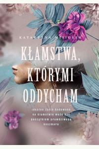 Kłamstwa, którymi oddycham