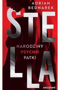Stella. Narodziny psychopatki