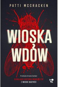 Wioska wdów. Szokująca historia morderczyń z wioski Nagyrév