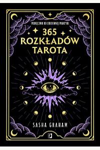 365 rozkładów Tarota. Podręcznik do codziennej praktyki