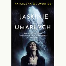 Jaskinie Umarłych, 9788383293639 Jaskinie Umarłych, 9788383293639