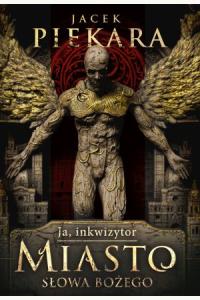Ja, Inkwizytor. Miasto Słowa Bożego