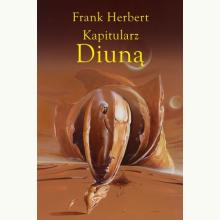 Kapitularz Diuną. Cykl Kroniki Diuny. Tom 6, 9788383381237 Kapitularz Diuną. Cykl Kroniki Diuny. Tom 6, 9788383381237