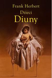 Dzieci Diuny. Cykl Kroniki Diuny. Tom 3 (op. twarda)