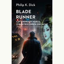Blade runner. Czy androidy marzą o elektrycznych owcach?, 9788383383200 Blade runner. Czy androidy marzą o elektrycznych owcach?, 9788383383200