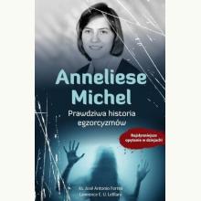 Prawdziwa historia egzorcyzmów Anneliese Michel, 9788375570939 Prawdziwa historia egzorcyzmów Anneliese Michel, 9788375570939