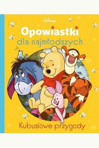 Opowiastki dla najmłodszych. Kubusiowe przygody