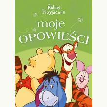 Moje opowieści. Disney Kubuś i Przyjaciele, 9788383504384 Moje opowieści. Disney Kubuś i Przyjaciele, 9788383504384