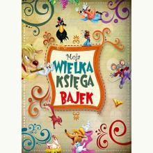 Moja wielka księga bajek, 9788383508177