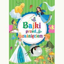 Bajki przed zaśnięciem, 9788383508191 Bajki przed zaśnięciem, 9788383508191