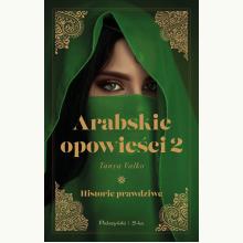 Arabskie opowieści 2. Historie prawdziwe, 9788383520940 Arabskie opowieści 2. Historie prawdziwe, 9788383520940