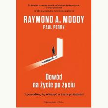 Dowód na życie po życiu. 7 powodów, aby wierzyć w istnienie życia po życiu, 9788383523033 Dowód na życie po życiu. 7 powodów, aby wierzyć w istnienie życia po życiu, 9788383523033