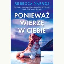 Ponieważ wierzę w ciebie, 9788383573663
