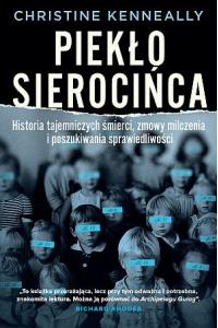 Piekło sierocińca. Historia tajemniczych śmierci, zmowa milczenia i poszukiwanie sprawiedliwości