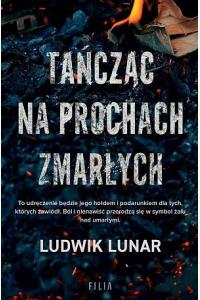 Tańcząc na prochach zmarłych