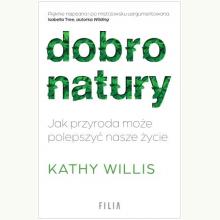 Dobro natury. Jak przyroda może polepszyć nasze życie, 9788383577678