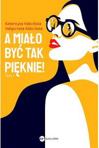 A miało być tak pięknie! Cykl Mika. Tom 1