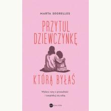 Przytul dziewczynkę, którą byłaś, 9788383601991