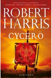 Cycero. Trylogia rzymska. Tom 1