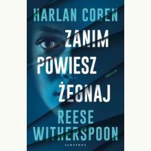 Zanim powiesz żegnaj, 9788383617046 Zanim powiesz żegnaj, 9788383617046