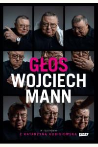 Głos. Wojciech Mann w rozmowie z Katarzyną Kubisiowską