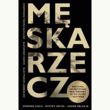 Męska rzecz. Wszystko, co mężczyzna musi wiedzieć, by żyć długo i aktywnie, 9788383674490 K