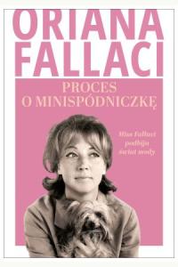 Proces o minispódniczkę. Miss Fallaci podbija świat mody