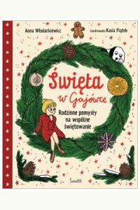 Święta w Gajówce. Rodzinne pomysły na wspólne świętowanie