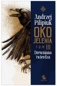 Oko Jelenia. Tom 3. Drewniana Twierdza