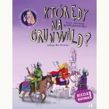 Którędy na Grunwald?, 9788383805252 K