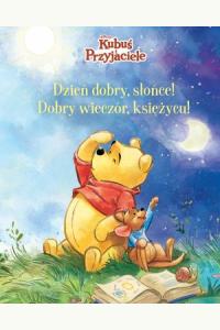 Dzień dobry, Słońce! Dobry wieczór, Księżycu! Disney Kubuś i Przyjaciele