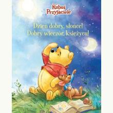 Dzień dobry, Słońce! Dobry wieczór, Księżycu! Disney Kubuś i Przyjaciele, 9788383850597