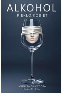 Alkohol. Piekło kobiet