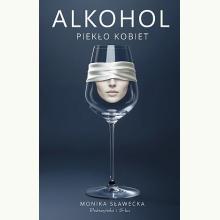Alkohol. Piekło kobiet, 9788383910147 Alkohol. Piekło kobiet, 9788383910147