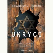 Ukryci. Głosy z kryjówek przed Zagładą, 9788383910390