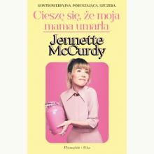 Cieszę się, że moja mama umarła, 9788383911526
