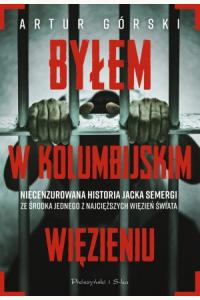 Byłem w kolumbijskim więzieniu