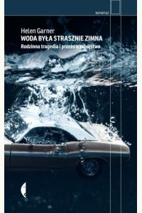 Woda była strasznie zimna. Rodzinna tragedia i proces o zabójstwo