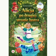 Alicja po drugiej stronie lustra, 9788383980119 Alicja po drugiej stronie lustra, 9788383980119